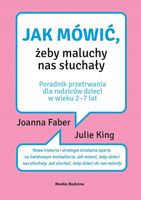 Jak mówić, żeby maluchy nas słuchały J. Faber King