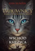 Wojownicy. Nowa Przepowiednia. Tom 8. Wschód Księżyca