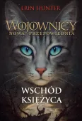 Wojownicy. Nowa Przepowiednia. Tom 8. Wschód Księżyca