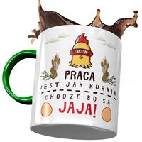 Kubek Zielony Śmieszny Praca Jest Jak Kurnik Z Nadrukiem Ze Zdjęciem