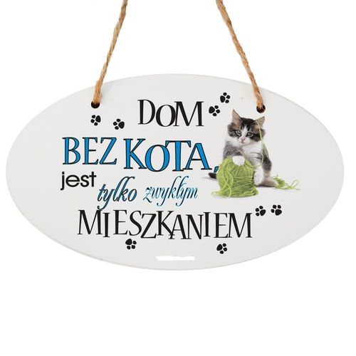 Drewniana tabliczka owal wzbogacona lakierem UV z napisem "Dom bez kota..." na Arena.pl