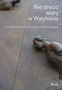 Nie stracić wiary w Watykanie zdjęcie 1