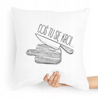 Poduszka Dla Kucharza Prezent Coś Tu Sie Kroi Z Nadrukiem Ze Zdjęciem