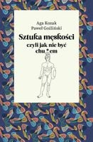 Sztuka męskości, czyli jak nie być chu*em