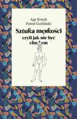 Sztuka męskości, czyli jak nie być chu*em