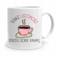 Kubek Prezent Dla Listonosza Strzeli Sobię Kawkę Z Nadrukiem Ze Zdjęciem