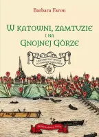 W Katowni, Zamtuzie I Na Gnojnej Górze. Historyczny Spacer Po Dawnej Warsza