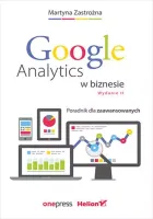 Google Analytics w biznesie. Poradnik dla zaawansowanych. Wydanie II