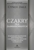 Czakry dla zaawansowanych Kompleksowy przewodnik