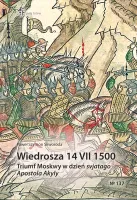 Wiedrosza 14 VII 1500. Triumf Moskwy w dzień svjatago Apostola Akyly
