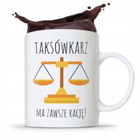 Kubek Prezent Dla Taksówkarza Ma Zawsze Rację Z Nadrukiem Ze Zdjęciem