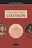 Postacie Biblii w Koranie Leksykon Czesław Bosak
