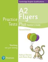Practice Tests Plus YLE 2ed Flyers Teacher's Guide Alevizos Kathryn