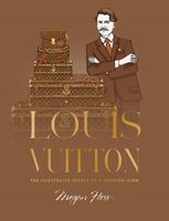 Louis Vuitton. The Illustrated World of a Fashion Icon - Hess Megan
