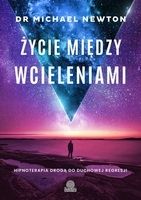 Życie między wcieleniami Michael Newton na Arena.pl