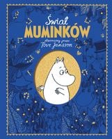 Świat Muminków stworzony przez Tove Jansson Ardagh