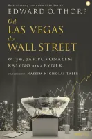 Od Las Vegas do Wall Street O tym jak pokonałem kasyno oraz rynek