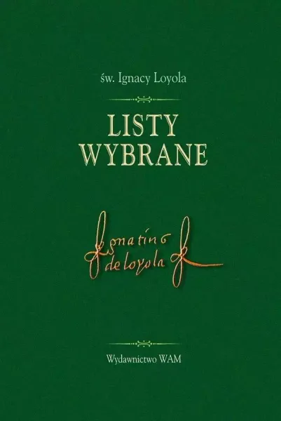 Listy wybrane. Św. Ignacy Loyola zdjęcie 1