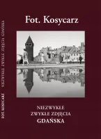 Fot. Kosycarz. Niezwykłe zwykłe zdjęcia Gdańska