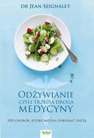 Odżywianie czyli trzecia droga medycyny Jean Seignalet