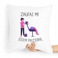Poduszka Fryzjerki Zaufaj Mi Jestem Fryzjerką Z Nadrukiem Ze Zdjęciem