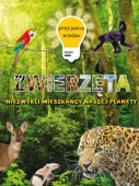 Przyjazna wiedza. Zwierzęta niezwykli mieszkańcy naszej planety