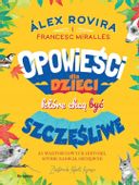 OPOWIEŚCI DLA DZIECI KTÓRE CHCĄ BYĆ SZCZĘŚLIWE