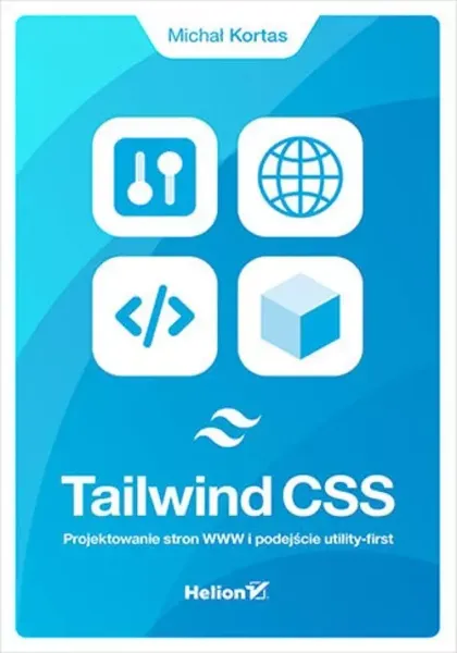 Tailwind CSS Projektowanie stron WWW i podejście utility-first zdjęcie 1