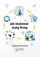 Jak skalować małą firmę Broniecka Justyna