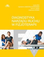 Diagnostyka narządu ruchu w fizjoterapii. Tom 2 A. Bac, A. Jankowicz-Szyma…