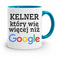 Dla Kelnera Kubek Błękitny Kelner Który Wie Więcej Z Nadrukiem Ze Zdjęciem