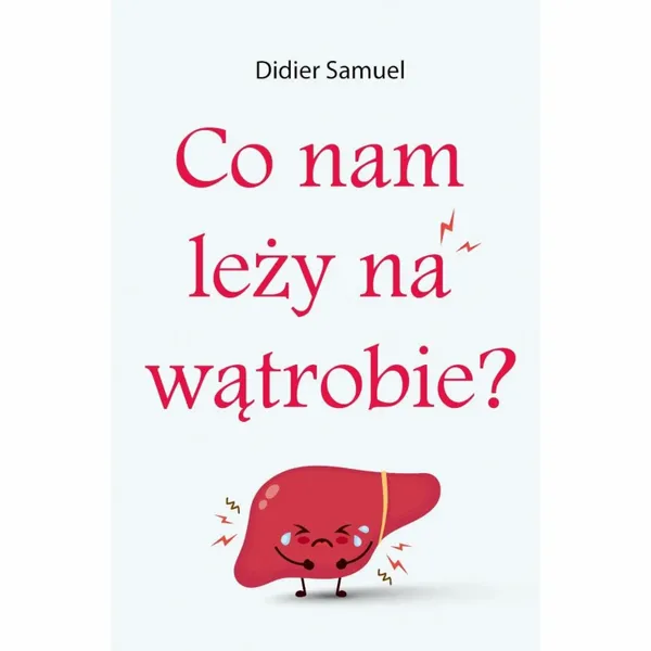 Co nam leży na wątrobie zdjęcie 1