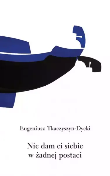 Nie dam ci siebie w żadnej postaci zdjęcie 1