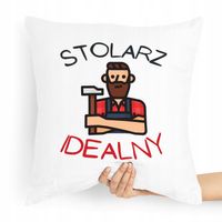 Poduszka Prezent Idealny Dla Indealnego Stolarza Z Nadrukiem Ze Zdjęciem