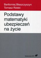 PODSTAWY MATEMATYKI UBEZPIECZEŃ NA ŻYCIE BARTŁOMIEJ..