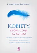 Kobiety, Które Czują Za Bardzo