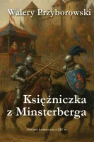 Księżniczka z Minsterberga - powieść historyczna