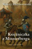 Księżniczka z Minsterberga - powieść historyczna