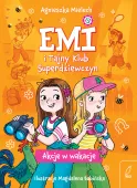 Emi i Tajny Klub Superdziewczyn. Tom 4. Akcje w wakacje