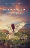 Anioł do wynajęcia. Tom 2. Ze szczęściem pod rękę