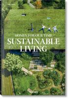 Homes for Our Time. Sustainable Living Philip Jodidio
