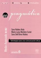 En pragmática. Medio-Avanzado B1/B2. Estrategias para una comunicación efi…