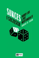 Sukces i szczęście. Dobry los a mit merytokracji