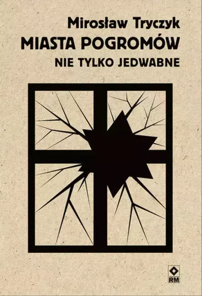 Miasta pogromów Nie tylko Jedwabne zdjęcie 1