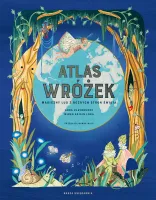 Książka dla dzieci - Atlas wróżek - Magiczny lud z różnych stron świata