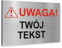 Tabliczka dibond nadruk uv Znak Tablica UWAGA TWÓJ TEKST