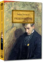 Przedwiośnie (Wydanie Z Opracowaniem I Streszczeniem)