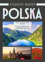 Podróże marzeń. Polska 2025 Praca zbiorowa