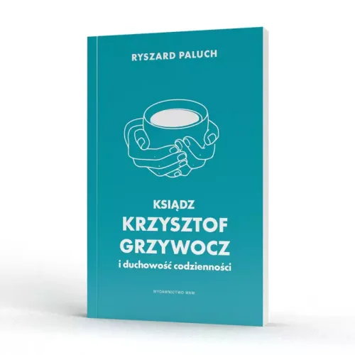 Ksiądz Krzysztof Grzywocz i duchowość codzienności na Arena.pl