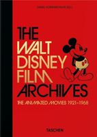 The Walt Disney Film Archives 1921–1968 Daniel Kothenschulte